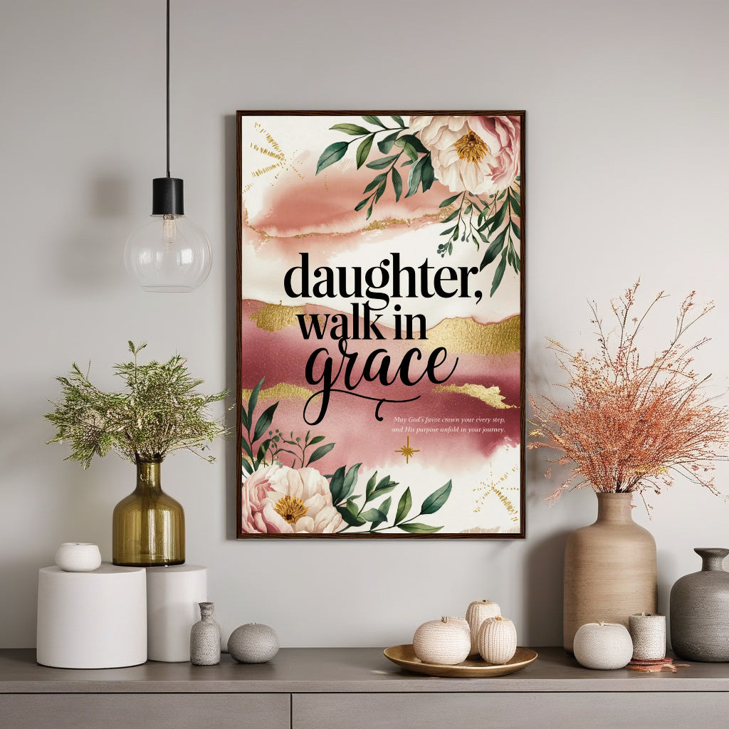 Daughter, Walk in Grace | Christian Floral Wall Art Print