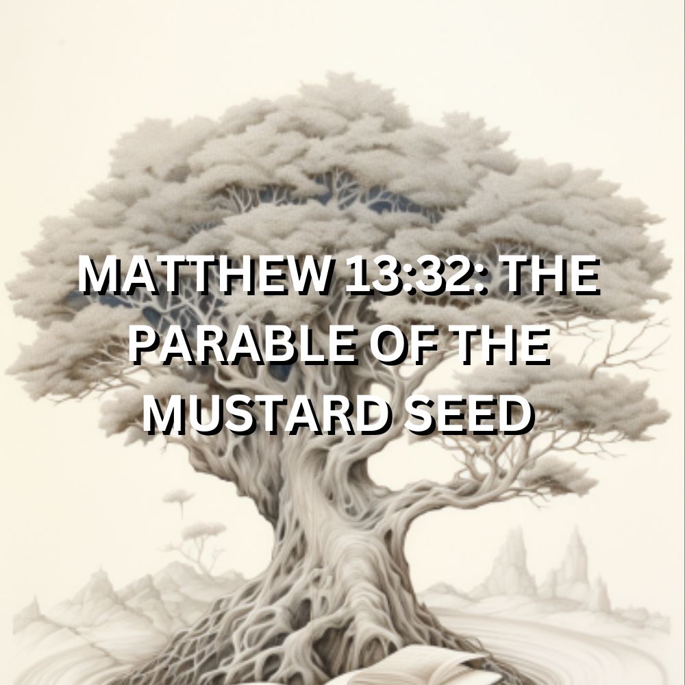 Exploring Matthew 13:32: The Parable of the Mustard Seed – Lafia Craft