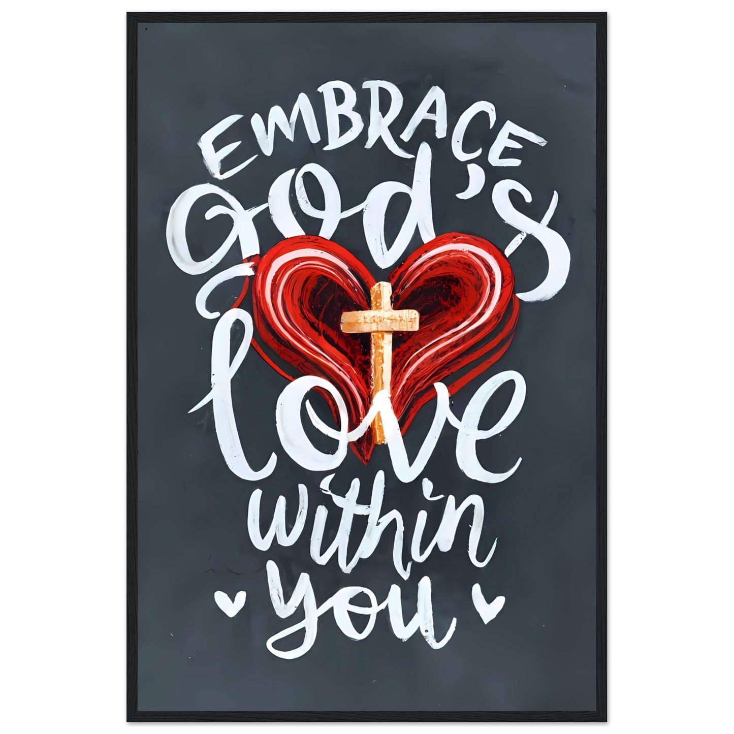 Embrace God's Love Within You Framed Poster