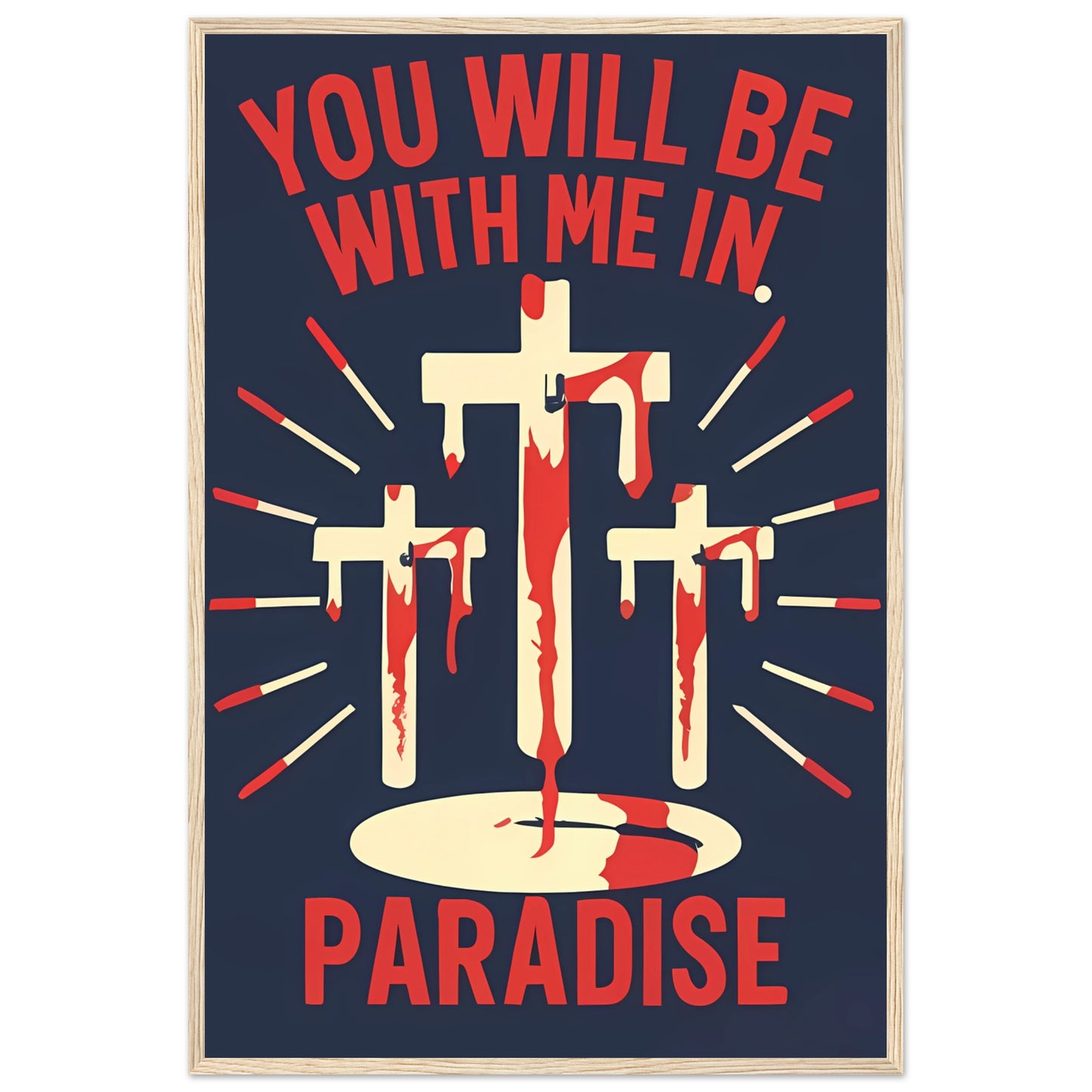 Luke 23:43 You Will Be with Me in Paradise 3 Crosses Minimalist Framed Poster