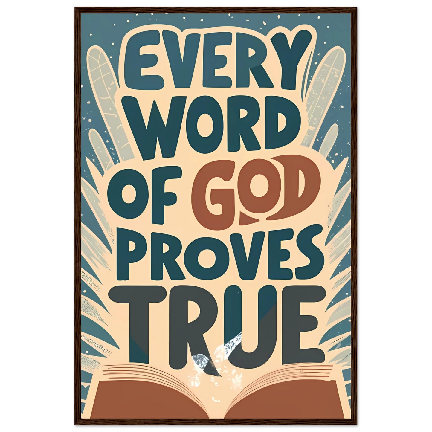 Every Word of God Proves True Framed Poster
