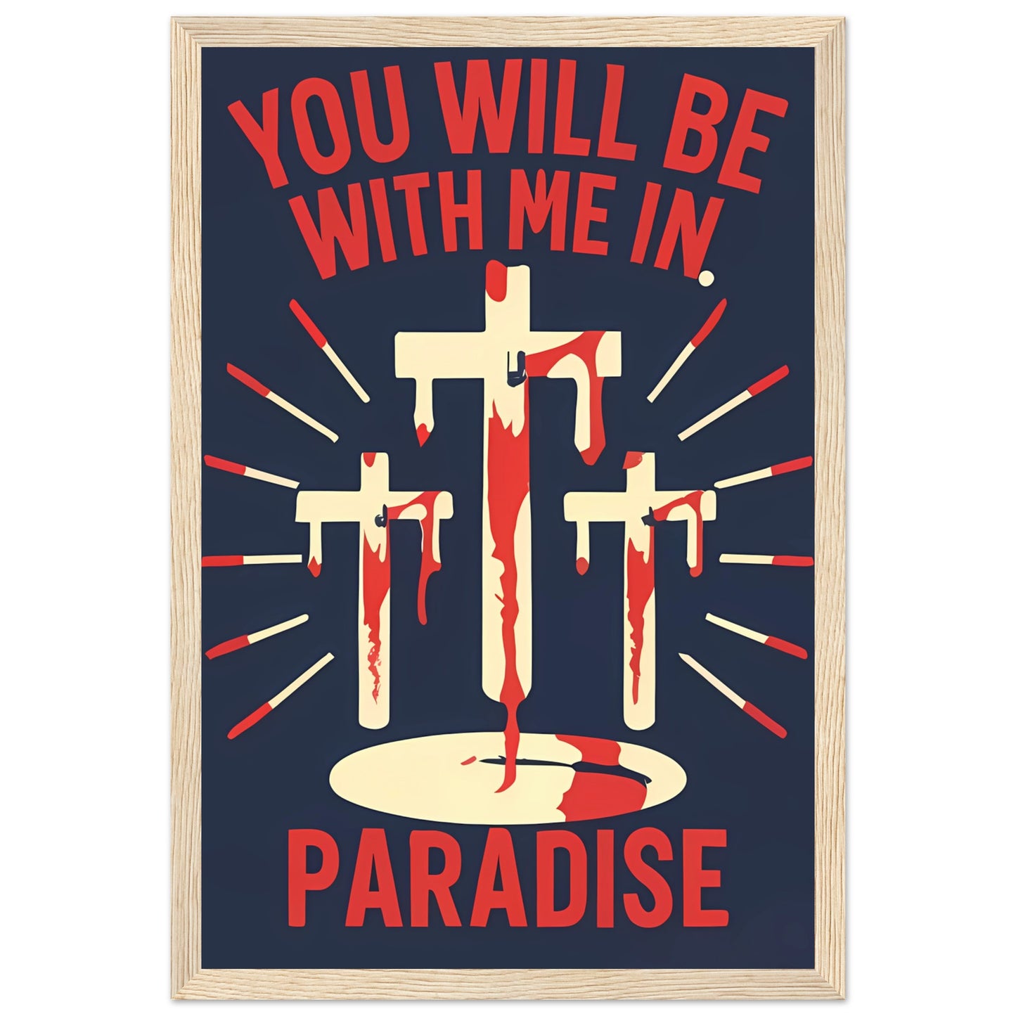 Luke 23:43 You Will Be with Me in Paradise 3 Crosses Minimalist Framed Poster
