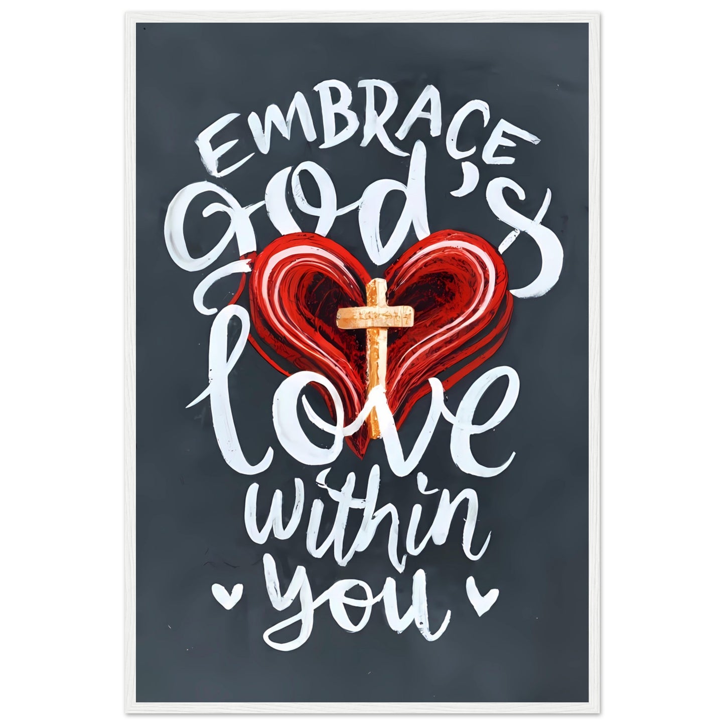 Embrace God's Love Within You Framed Poster