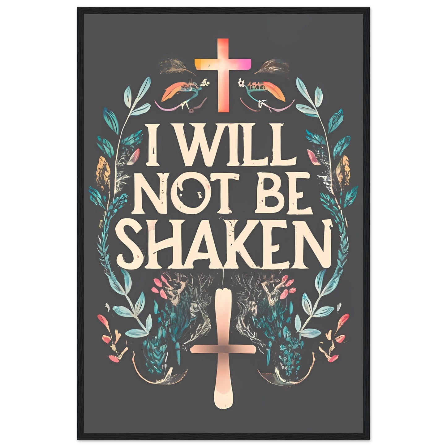 I Will Not Be Shaken Framed Print