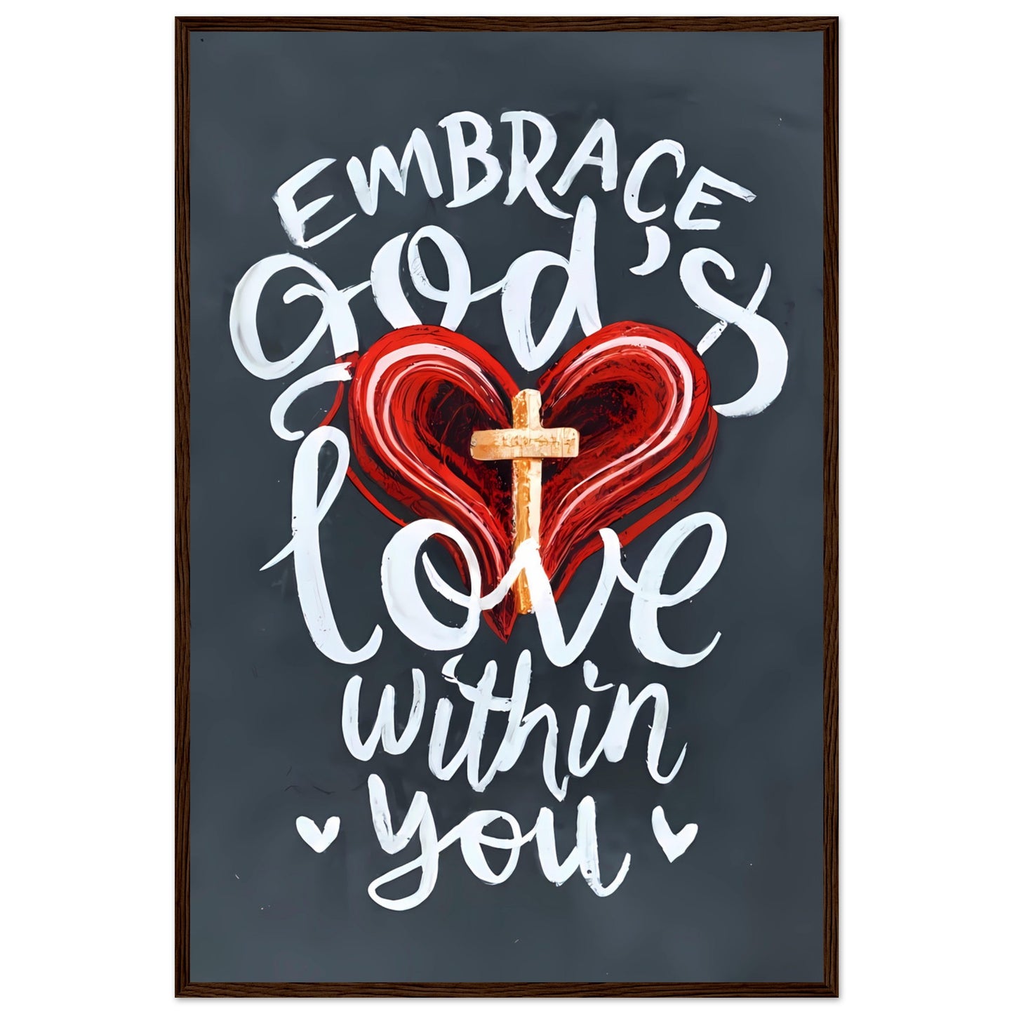 Embrace God's Love Within You Framed Poster