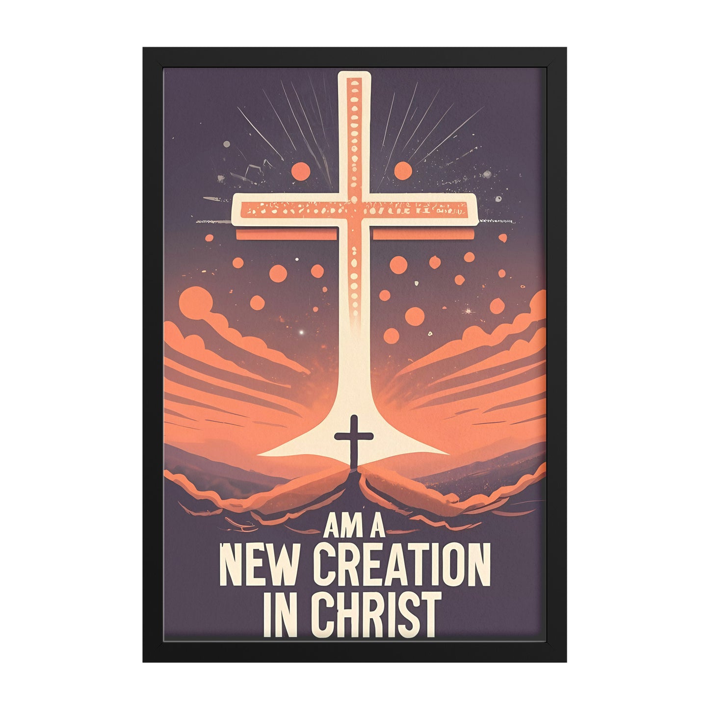 I am a new creation in Christ Retro Framed Poster 2 Corinthians 5:17