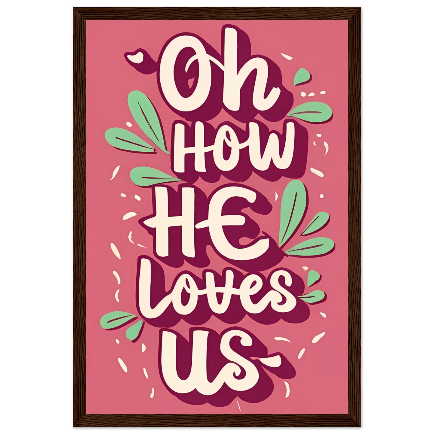 Oh How He Loves Us Pink Font Framed Poster