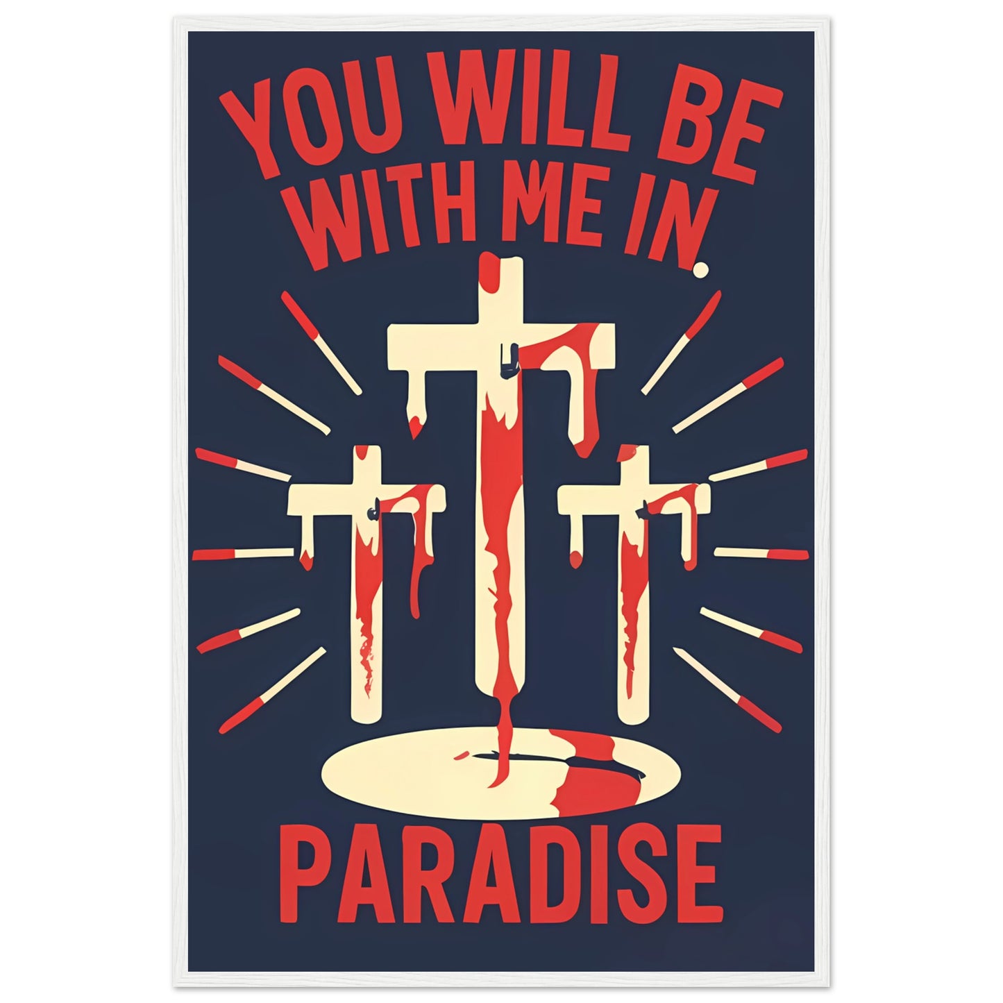 Luke 23:43 You Will Be with Me in Paradise 3 Crosses Minimalist Framed Poster