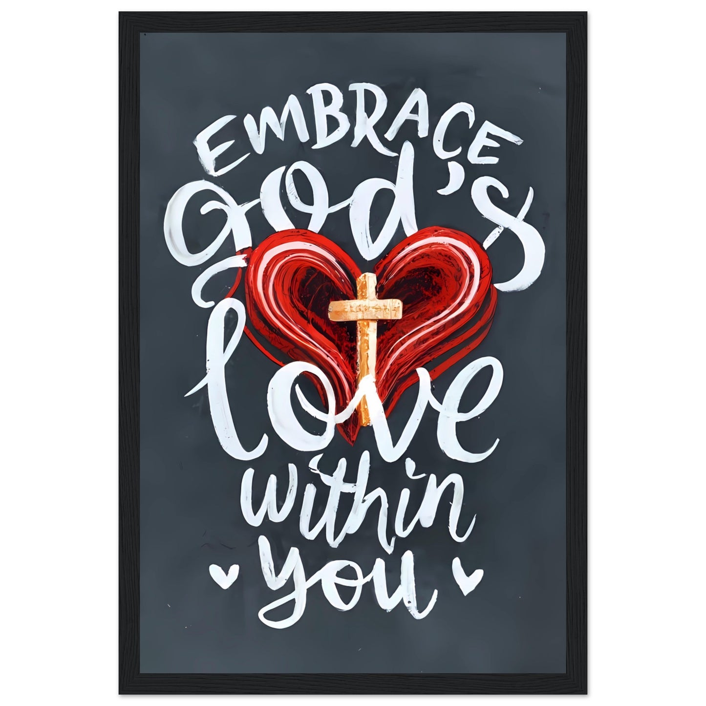 Embrace God's Love Within You Framed Poster