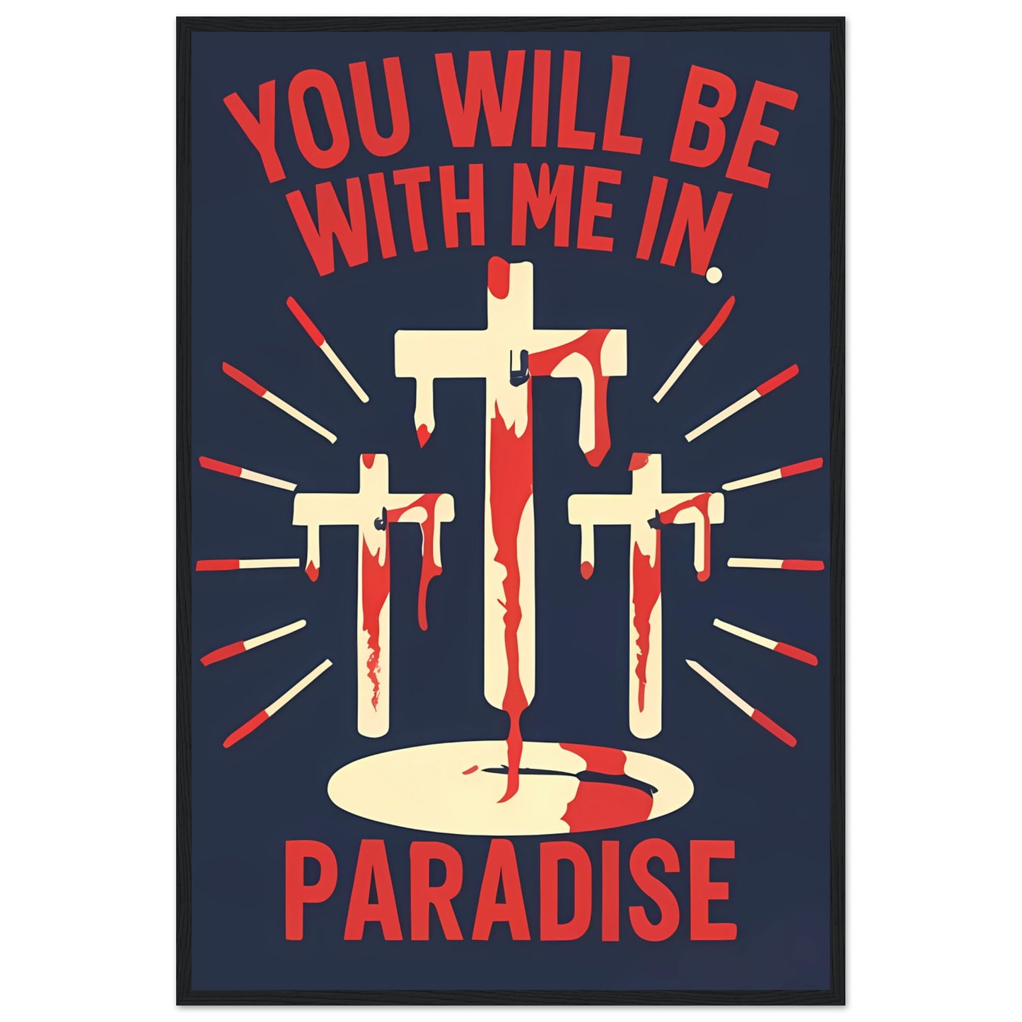 Luke 23:43 You Will Be with Me in Paradise 3 Crosses Minimalist Framed Poster