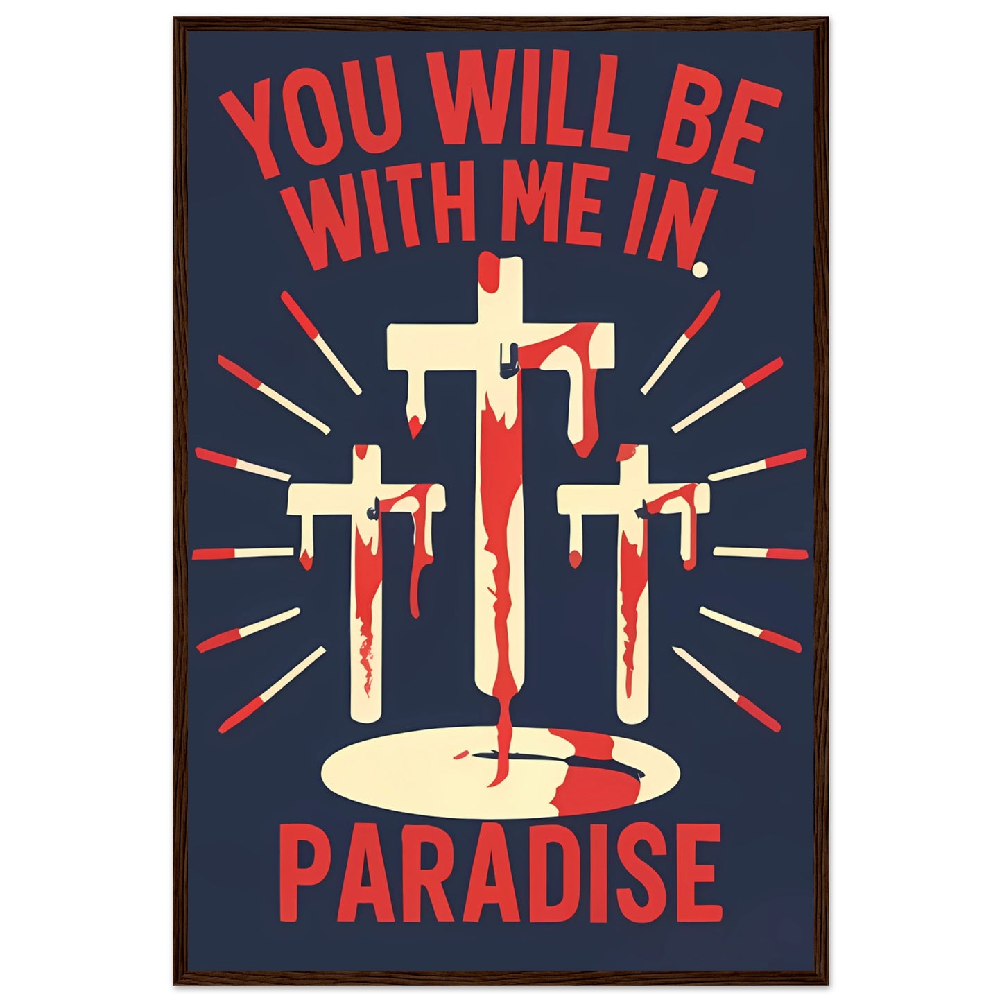 Luke 23:43 You Will Be with Me in Paradise 3 Crosses Minimalist Framed Poster